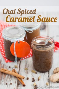 Easy chai spiced caramel sauce makes everything it touches awesome.